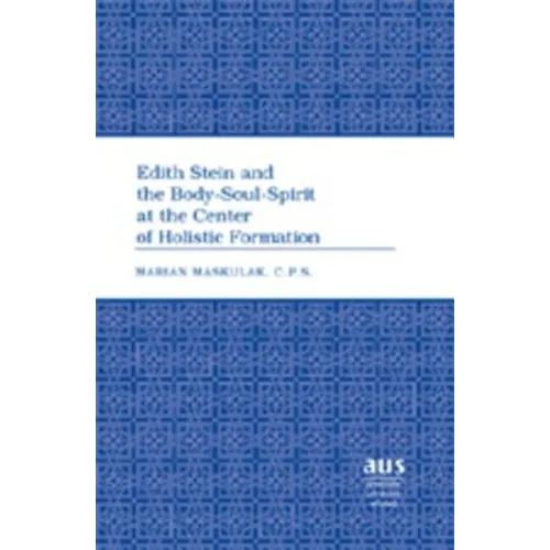 Edith Stein and the Body-Soul-Spirit at the Center of Holistic Formation