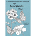 My Mindfulness Diary: A Mindfulness Colouring Book and Journal: An adult colouring book and diary with inspirational quotes