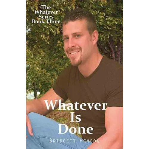 Whatever Is Done