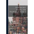 Our Secret Allies, the Peoples of Russia
