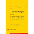 Le Legataire Universel, La Critique Du Legataire, Sapor, Les Souhaits, Les Vendanges Ou Le Bailli d'Asnieres