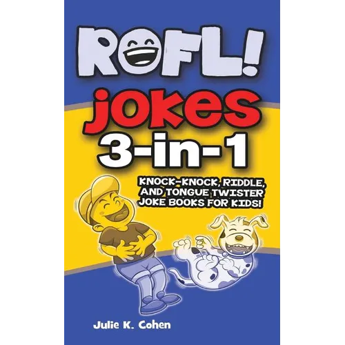 ROFL Jokes: 3-in-1 Knock-knock, Riddle, and Tongue Twister Joke Books for Kids!