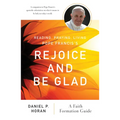 Reading, Praying, Living Pope Francis's Rejoice and Be Glad: A Faith Formation Guide