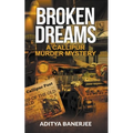 Broken Dreams: A Callipur Murder Mystery