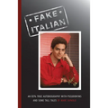 Fake Italian: An 83% true autobiography with pseudonyms and some tall tales