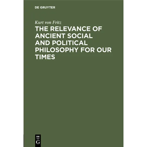 The Relevance of Ancient Social and Political Philosophy for our Times