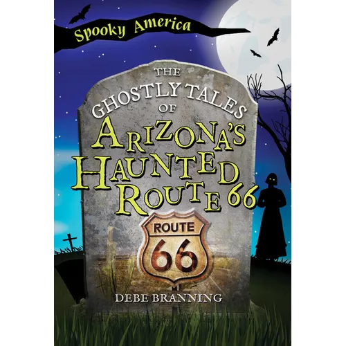The Ghostly Tales of Arizona's Haunted Route 66