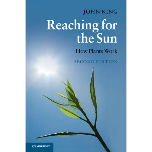 Reaching for the Sun: How Plants Work