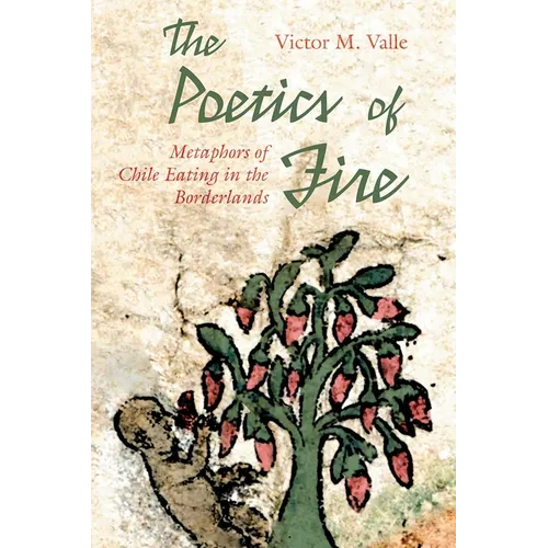 The Poetics of Fire: Metaphors of Chile Eating in the Borderlands