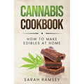 Cannabis Cookbook: How to Make Edibles at Home (For Beginners)
