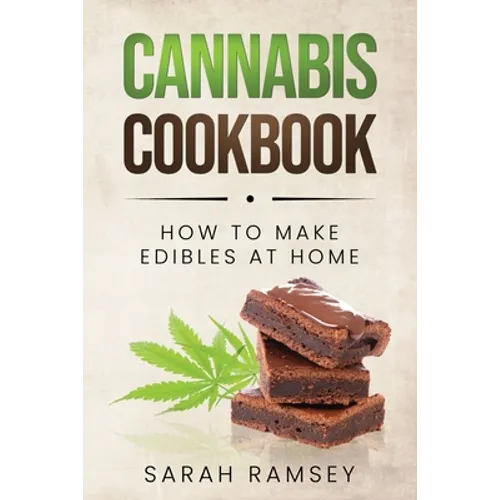 Cannabis Cookbook: How to Make Edibles at Home (For Beginners)