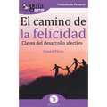 GuíaBurros El camino de la felicidad: Claves del desarrollo afectivo