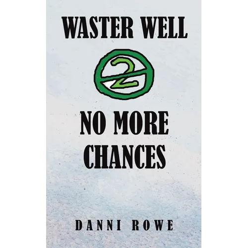 Waster Well 2: No More Chances