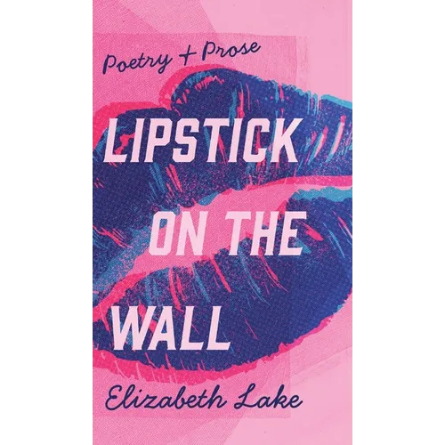 Lipstick on the Wall