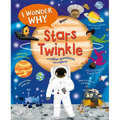 I Wonder Why Stars Twinkle: And Other Questions about Space