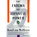 The Enigma of Japanese Power: People and Politics in a Stateless Nation