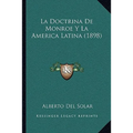 La Doctrina De Monroe Y La America Latina (1898)