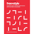 Free+style: Maximize Sport and Life Performance with Four Basic Movements