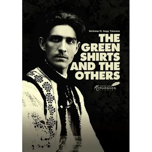 Green Shirts and the Others: A History of Facism in Hungary and Romania
