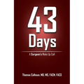 43 Days: A Surgeon's Wake up Call