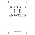 I Knocked, He Answered