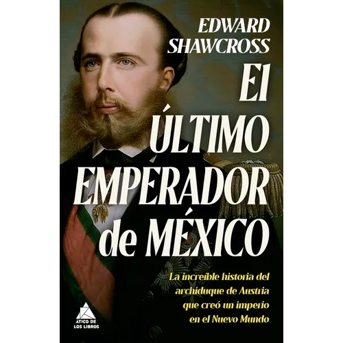 Ultimo Emperador de Mexico, El