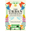 The Urban Naturalist: How to Make the City Your Scientific Playground