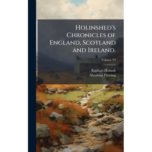 Holinshed's Chronicles of England, Scotland and Ireland.