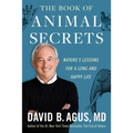 The Book of Animal Secrets: Nature's Lessons for a Long and Happy Life