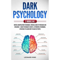 Dark Psychology: 2 books in 1: Mental Manipulation Techniques, Pratical Guide To Persuade and Influence + Dark Psychology Secrets, 23 p