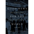 Good News for the World: Baptist World Alliance Resolutions and Statements, 1905-2023