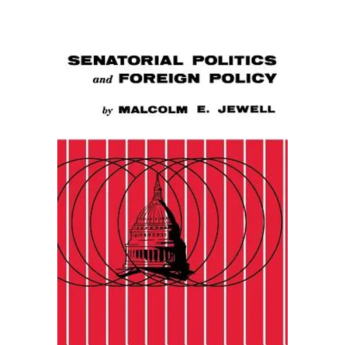 Senatorial Politics and Foreign Policy