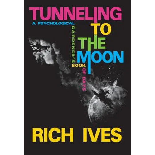 Tunneling to the Moon: A Psychological Gardener's Book of Days