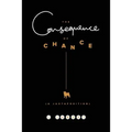 The Consequence of Chance: A Juxtaposition