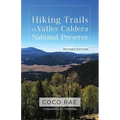 Hiking Trails in Valles Caldera National Preserve, Revised Edition