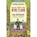 Tales from the Wine Floor: 100 Questions Asked of a Sommelier