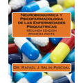 Neurobioquimica y Psicofarmacologia de las Enfermedades Psiquiatricas: Primera parte