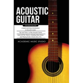 Acoustic Guitar: 3 Books in 1 - A Quick and Easy Introduction+ Tips and Tricks to Play Acoustic Guitar + Reading Sheet Music and Playing Guitar Chords