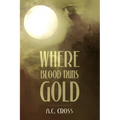 Where Blood Runs Gold