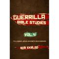 Guerrilla Bible Studies, Volume 4, Following Jesus: On Earth as in Heaven