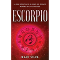 Escorpio: La guía definitiva de un signo del zodiaco increíble en la astrología