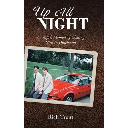 Up All NIGHT: An Aspie's Memoir of Chasing Girls in Quicksand