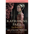 Katharine Parr, the Sixth Wife