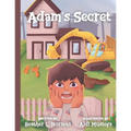 Adam's Secret: A Children Picture Story Book About Hiding Secrets From Parents: Suitable For Young Readers Ages 6-8: Back To School Book Gift Idea