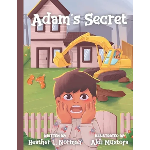 Adam's Secret: A Children Picture Story Book About Hiding Secrets From Parents: Suitable For Young Readers Ages 6-8: Back To School Book Gift Idea