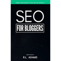 SEO for Bloggers: Learn How to Rank your Blog Posts at the Top of Google's Search Results