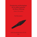 Prospection archéologique de la vallée laotienne du fleuve Mékong, Volume II