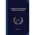 A Grammar Of The Oldest Kanarese Inscriptions
