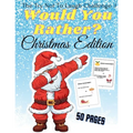 Would You Rather Christmas Edition The Try Not To Laugh: A Fun For The Family in Christmas Activity Book For Girls And Boys Ages 6-12