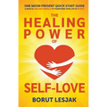 One Moon Present Quick Start Guide: A Radical Healing Formula to Transform Your Life in 28 Days - The Healing Power of Self-Love